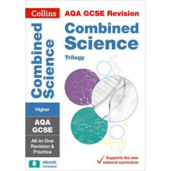 AQA GCSE 9-1 Combined Science Trilogy Higher All-in-One Revision and Practice