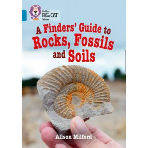 A Finders' Guide to Rocks, Fossils and Soils