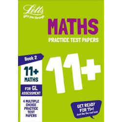 11+ Maths Practice Test Papers - Multiple-Choice: for the GL Assessment Tests