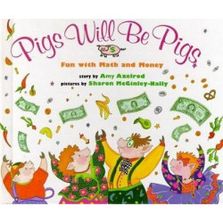 Pigs Will Be Pigs: Fun with Math and Money