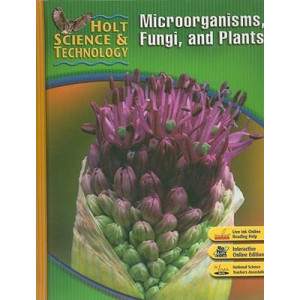 Holt Science & Technology Microorganisms, Fungi, and Plants