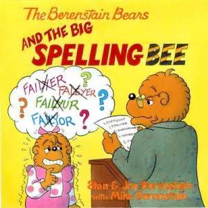 The Berenstain Bears and the Big Spelling Bee