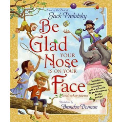 Be Glad Your Nose Is on Your Face