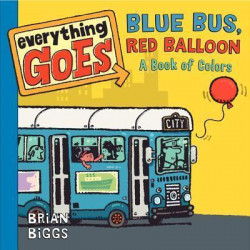 Everything Goes: Blue Bus, Red Balloon