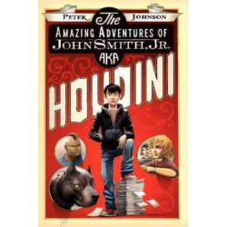 The Amazing Adventures of John Smith, Jr. Aka Houdini
