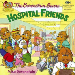 The Berenstain Bears: Hospital Friends