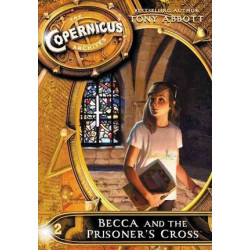 The Copernicus Archives #2: Becca and the Prisoner's Cross