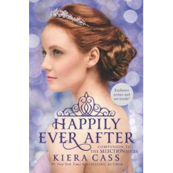 Happily Ever After: Companion to the Selection Series