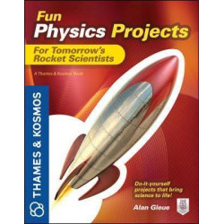 Fun Physics Projects for Tomorrow's Rocket Scientists