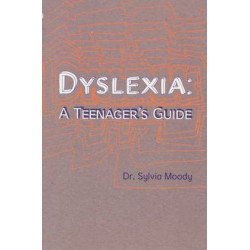 Dyslexia: A Teenager's Guide