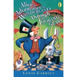Alice's Adventures in Wonderland & Through the Looking Glass