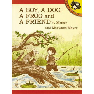 A Mayer M. & M. : Boy, A Dog, A Frog, & A Friend