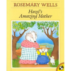 Wells Rosemary : Hazel's Amazing Mother