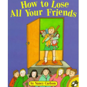 How to Lose All Your Friends