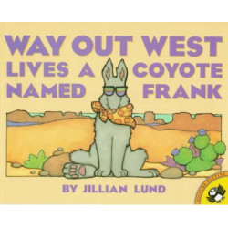 Way out West Lives a Coyote Named Frank