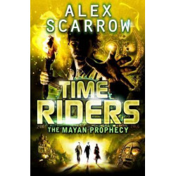 TimeRiders: The Mayan Prophecy (Book 8)