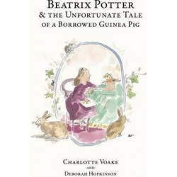 Beatrix Potter and the Unfortunate Tale of the Guinea Pig
