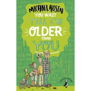 You Wait Till I'm Older Than You!