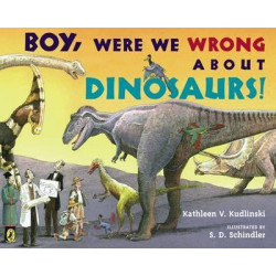 Boy, Were We Wrong about Dinosaurs!
