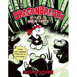 Attack Of The Ninja Frogs: Dragonbreath (Book 2)