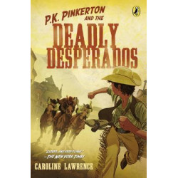 P.K. Pinkerton and the Case of the Deadly Desperados