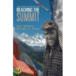 Reaching The Summit: Sir Edmund Hillary's Story