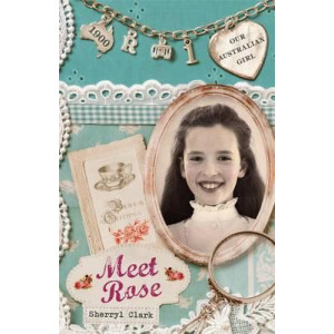 Our Australian Girl: Meet Rose (Book 1)