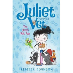 The The Great Pet Plan: The Great Pet Plan: Juliet, Nearly a Vet (Book 1) Juliet, Nearly a Vet Book 1
