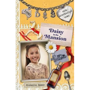 Our Australian Girl: Daisy In The Mansion (Book 3)