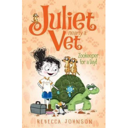 Zookeeper for a Day: Juliet, Nearly a Vet (Book 6)