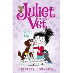The Lost Dogs: Juliet, Nearly a Vet (Book 7)