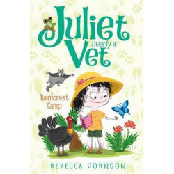 Rainforest Camp: Juliet, Nearly a Vet (Book 12)