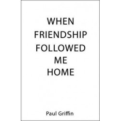 When Friendship Followed Me Home