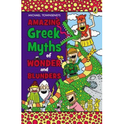 Amazing Greek Myths of Wonder and Blunders