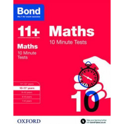 Bond 11+: Maths: 10 Minute Tests