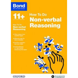Bond 11+: Non-verbal Reasoning: How to Do