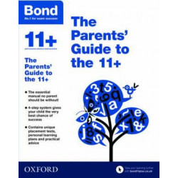 Bond 11+: The Parents' Guide to the 11+