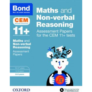 Bond 11+: Maths and Non-verbal Reasoning: Assessment Papers for the CEM 11+ tests
