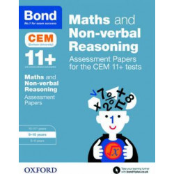 Bond 11+: Maths and Non-verbal Reasoning: Assessment Papers for the CEM 11+ tests