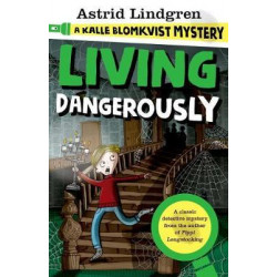 A Kalle Blomkvist Mystery: Living Dangerously