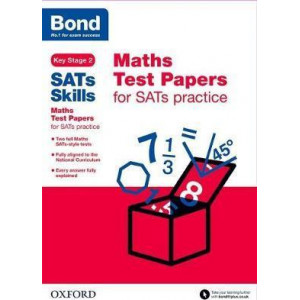 Bond SATs Skills: Maths Test Papers for SATs practice