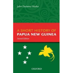 A Short History Of Papua New Guinea