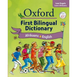Oxford First Bilingual Dictionary: Afrikaans & English: Oxford first bilingual dictionary: Afrikaans & English: Gr 2 - 4 Gr 2 - 4