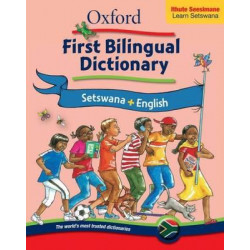 Oxford first bilingual dictionary: Setswana & English: Gr 2 - 4