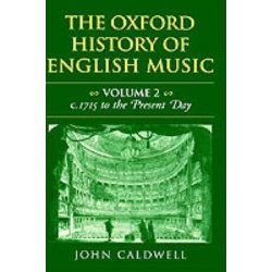 The Oxford History of English Music: Volume 2: c.1715 to the Present Day
