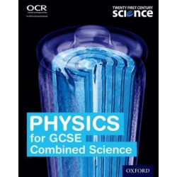 Twenty First Century Science: Physics for GCSE Combined Science Student Book