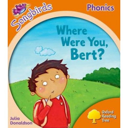 Where Were You, Bert?: Oxford Reading Tree Songbirds Phonics: Level 6: Where Were You, Bert? Local Teacher's Material Level 6