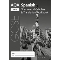 AQA GCSE Spanish: Higher: Grammar, Vocabulary & Translation Workbook