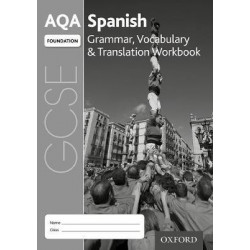 AQA GCSE Spanish: Foundation: Grammar, Vocabulary & Translation Workbook