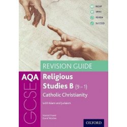 AQA GCSE Religious Studies B: Catholic Christianity with Islam and Judaism Revision Guide